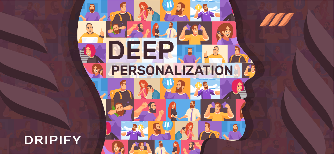 Improve Your Marketing Strategy with Deep Personalization