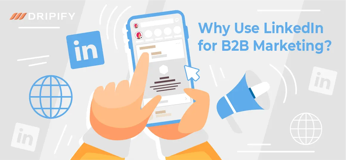 Why LinkedIn Is Perfect for B2B Marketing