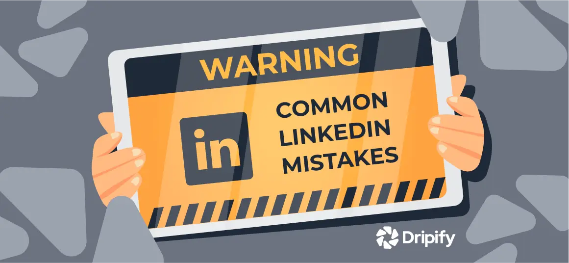 7 Common LinkedIn Mistakes: Are You Making These Errors?